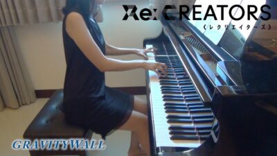 Re:CREATORS OP gravityWall [piano]